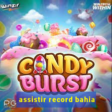 assistir record bahia